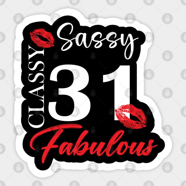 Sassy classy fabulous 31, 31th birth day shirt ideas,31th birthday, 31th birthday shirt ideas for her, 31th birthday shirts Sticker by Choukri Store